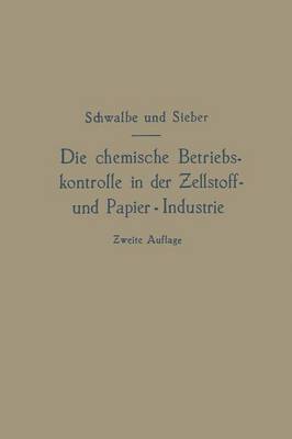 bokomslag Die chemische Betriebskontrolle in der Zellstoff- und Papier-Industrie und anderen Zellstoff verarbeitenden Industrien