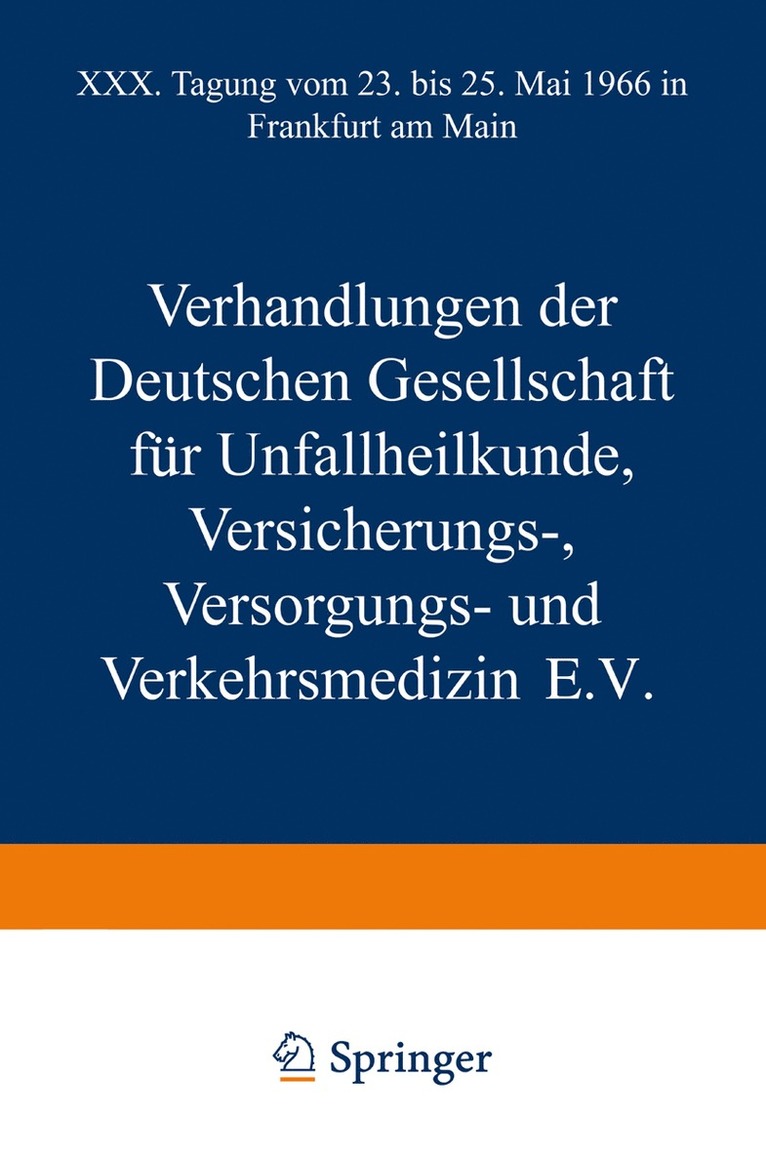 Verhandlungen der Deutschen Gesellschaft fr Unfallheilkunde Versicherungs-, Versorgungs- und Verkehrsmedizin E.V. 1