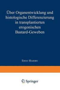 bokomslag ber Organentwicklung und Histologische Differenzierung in Transplantierten Merogonischen Bastardgeweben