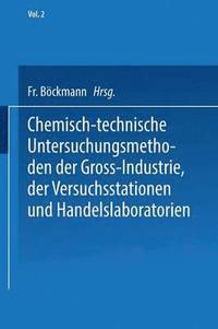 bokomslag Chemisch-technische Untersuchungsmethoden der Gross-Industrie, der Versuchsstationen und Handelslaboratorien