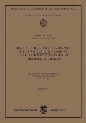 Field Equations for Thermoelastic Bodies with Uniform Symmetry 1