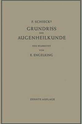 F. Schiecks Grundriss der Augenheilkunde für Studierende