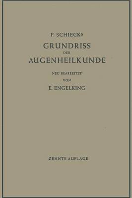 F. Schiecks Grundriss der Augenheilkunde fr Studierende 1