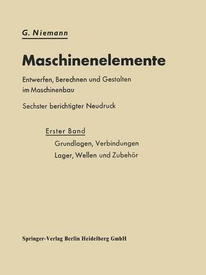 bokomslag Maschinenelemente Entwerfen, Berechnen und Gestalten im Maschinenbau