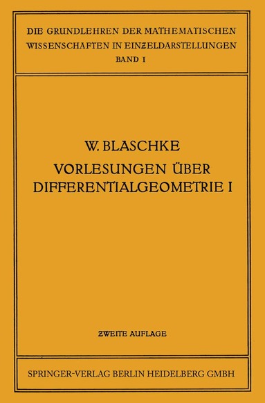 Wilhelm Blaschke, Kurt Reidemeister - Vorlesungen über Differentialgeometrie und geometrische Grundlagen von Einsteins Relativitätstheorie I, Häftad
