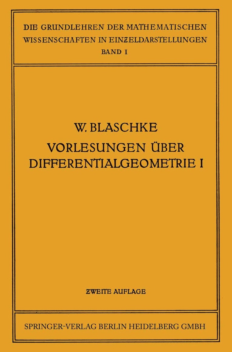 Vorlesungen über Differentialgeometrie und geometrische Grundlagen von Einsteins Relativitätstheorie I