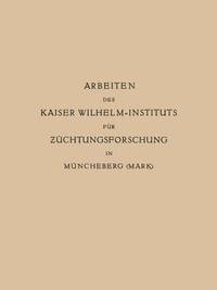 bokomslag Arbeiten des Kaiser Wilhelm-Instituts fr Zchtungsforschung in Mncheberg