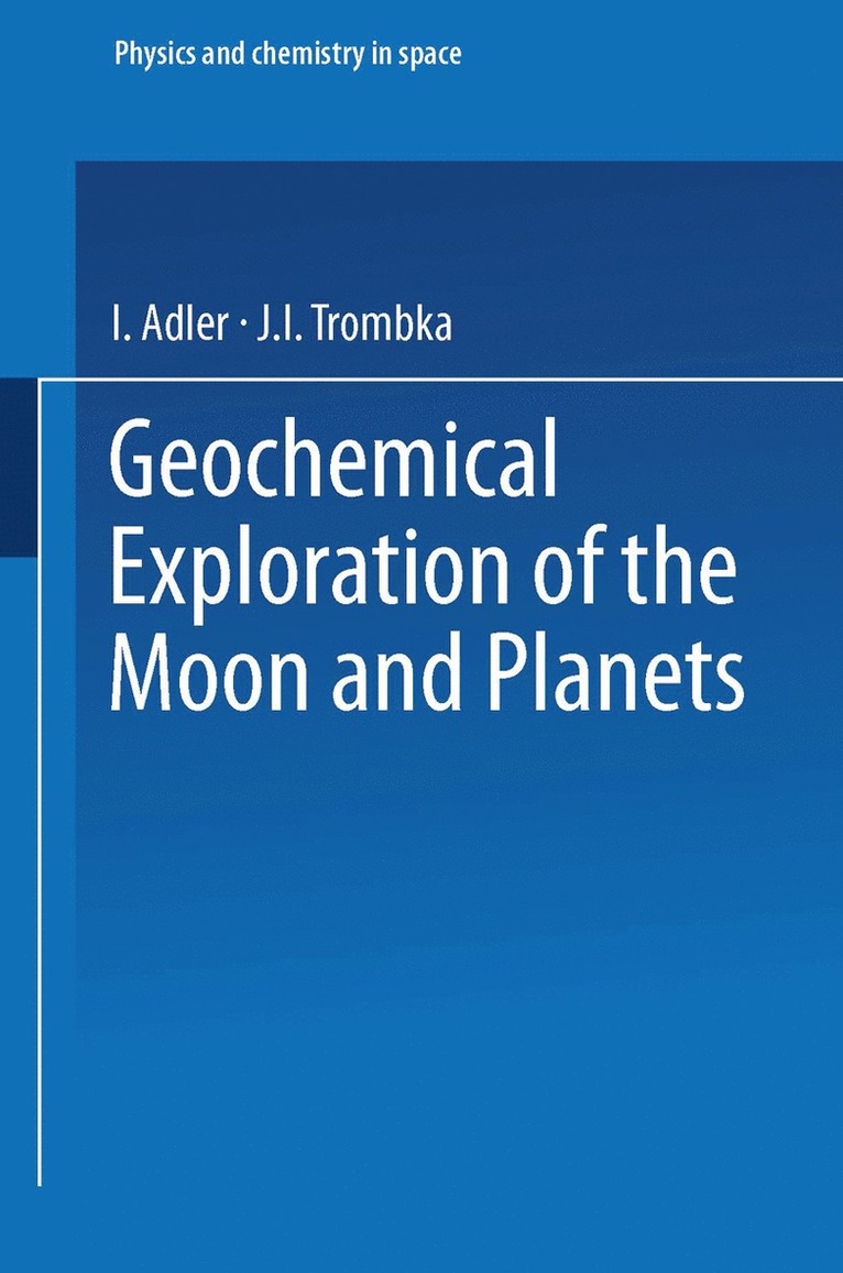 Julian Gualterio Roederer, Josef Zähringer, Josef Zahringer - Geochemical Exploration of the Moon and Planets, Häftad