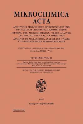 Drittes Kolloquium über metallkundliche Analyse mit besonderer Berücksichtigung der Elektronenstrahl-Mikroanalyse Wien, 25. bis 27. Oktober 1966