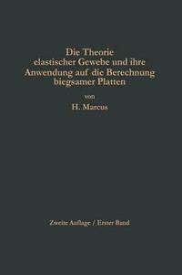 bokomslag Die Theorie elastischer Gewebe und ihre Anwendung auf die Berechnung biegsamer Platten