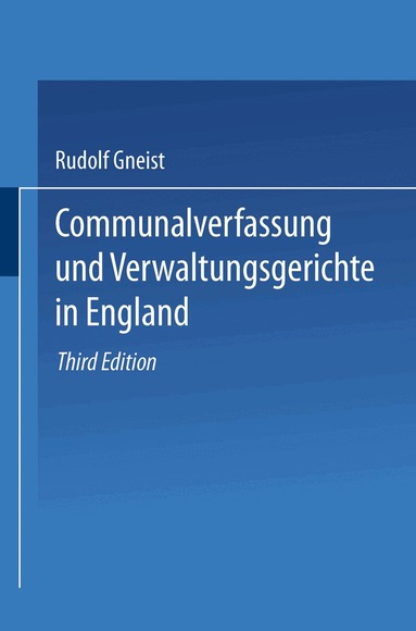 Heinrich Rudolf von Gneist - Communalverfassung und Verwaltungsgerichte in England, Häftad