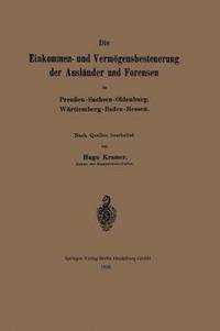 bokomslag Die Einkommen- und Vermögensbesteuerung der Ausländer und Forensen in Preußen-Sachsen-Oldenburg, Württemberg-Baden-Hessen