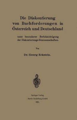 bokomslag Die Diskontierung von Buchforderungen in sterreich und Deutschland unter besonderer Bercksichtigung der Diskontierungs-Genossenschaften