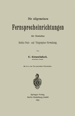 bokomslag Die allgemeinen Fernsprecheinrichtungen der Deutschen Reichs-Post- und Telegraphen-Verwaltung