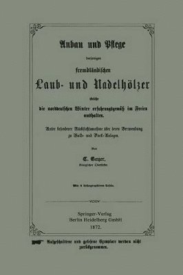 Anbau und Pflege derjenigen fremdlndischen Laub- und Nadelhlzer welche die norddeutschen Winter erfahrungsgem im Freien aushalten 1