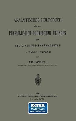 Analytisches Hlfsbuch fr die Physiologisch-Chemischen bungen der Mediciner und Pharmaceuten in Tabellenform 1