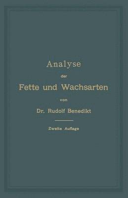 Rudolf Benedikt - Analyse der Fette und Wachsarten, Häftad