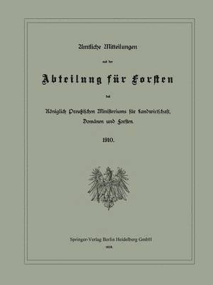 bokomslag Amtliche Mitteilungen aus der Abteilung fr Forsten des Kniglich Preuischen Ministeriums fr Landwirtschaft, Domnen und Forsten