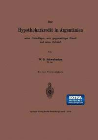 bokomslag Der Hypothekarkredit in Argentinien, seine Grundlagen, sein gegenwrtiger Stand und seine Zukunft