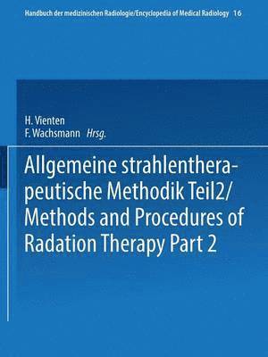 bokomslag Allgemeine Strahlentherapeutische Methodik Teil 2 / Methods and Procedures of Radiation Therapy Part 2
