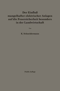 bokomslag Der Einfluß mangelhafter elektrischer Anlagen auf die Feuersicherheit besonders in der Landwirtschaft