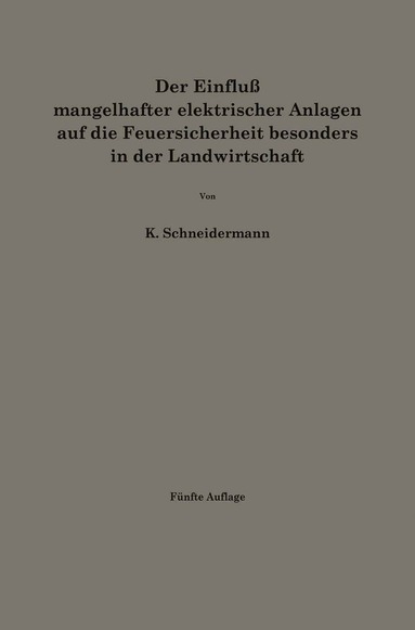 bokomslag Der Einfluß mangelhafter elektrischer Anlagen auf die Feuersicherheit besonders in der Landwirtschaft