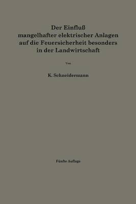 Der Einflu mangelhafter elektrischer Anlagen auf die Feuersicherheit besonders in der Landwirtschaft 1