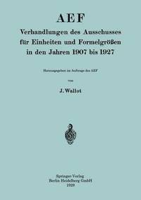 bokomslag AEF Verhandlungen des Ausschusses fr Einheiten und Formelgren in den Jahren 1907 bis 1927