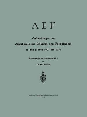 bokomslag AEF Verhandlungen des Ausschusses fr Einheiten und Formelgren in den Jahren 1907 bis 1914