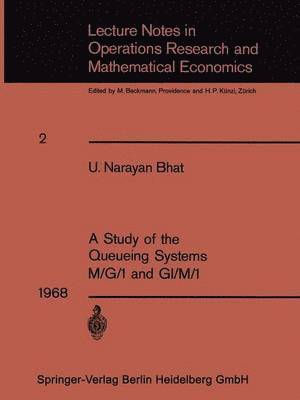 A Study of the Queueing Systems M/G/1 and GI/M/1 1