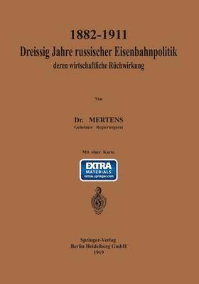 1882-1911 Dreißig Jahre russischer Eisenbahnpolitik und deren wirtschaftliche Rückwirkung 1