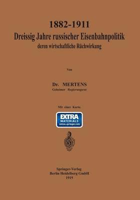 18821911 Dreiig Jahre russischer Eisenbahnpolitik und deren wirtschaftliche Rckwirkung 1