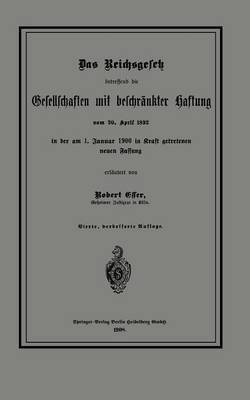 bokomslag Das Reichsgesetz betreffend die Gesellschaften mit beschrnkter Haftung vom 20. April 1892 in der am 1. Januar 1900 in Kraft getretenen neuen Fassung