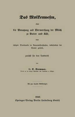 bokomslag Das Molkenwesen, oder die Benutzung und Verwerthung der Milch zu Butter und Kse, dem jetzigen Standpunkte der Naturwissenschaften, insbesondere der Chemie gem, zunchst fr den Landwirth