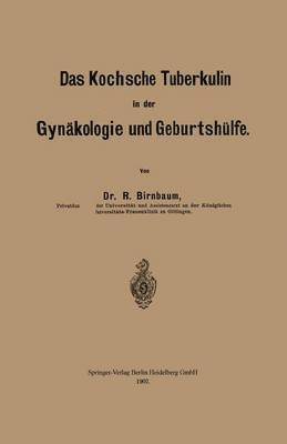 bokomslag Das Kochsche Tuberkulin in der Gynkologie und Geburtshlfe