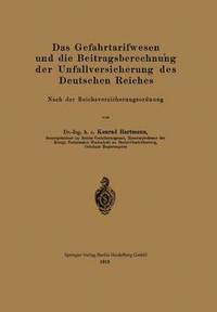 bokomslag Das Gefahrtarifwesen und die Beitragsberechnung der Unfallversicherung des Deutschen Reiches