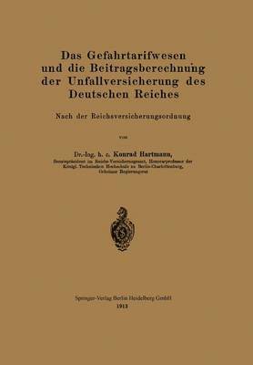 Das Gefahrtarifwesen und die Beitragsberechnung der Unfallversicherung des Deutschen Reiches 1