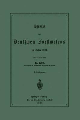 Chronik des Deutschen Forstwesens im Jahre 1884 1