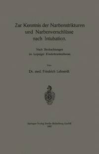 bokomslag Zur Kenntnis der Narbenstrikturen und Narbenverschlsse nach Intubation