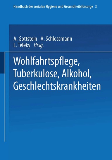 Ernst Gerhard Dresel, Adolf Gottstein, Arthur Schloßmann, Ludwig Teleky - Wohlfahrtspflege Tuberkulose · Alkohol Geschlechtskrankheiten, Häftad