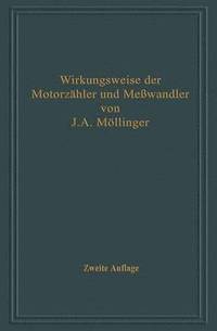 bokomslag Wirkungsweise der Motorzhler und Mewandler mit besonderer Bercksichtigung der Blind-, Misch- und Scheinverbrauchsmessung