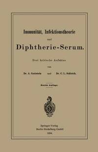 bokomslag Immunitt, Infektionstheorie und Diphtherie-Serum