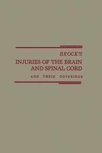 bokomslag Brocks Injuries of the Brain and Spinal Cord and Their Coverings