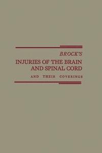bokomslag Brock's Injuries of the Brain and Spinal Cord and Their Coverings