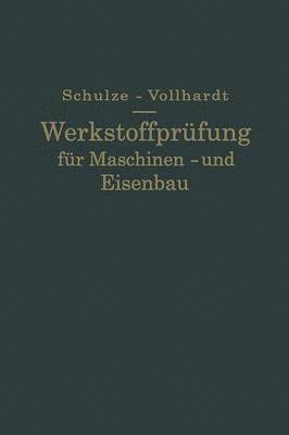Gustav Schulze, Ernst Vollhardt - Werkstoffprüfung für Maschinen- und Eisenbau, Häftad