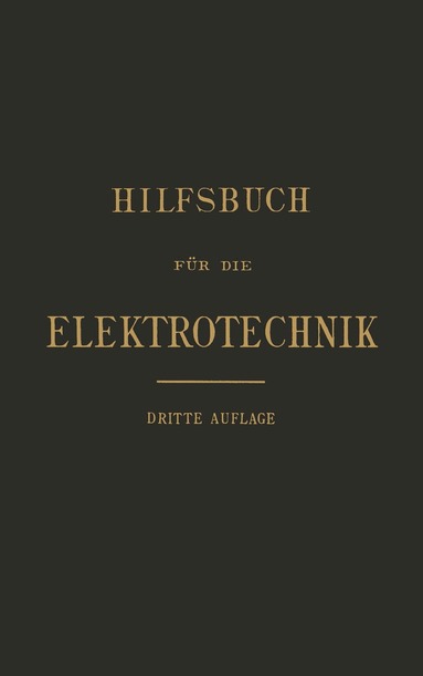 Karl Grawinkel, Anthony Fink, Friedrich Goppelsroeder, Emma Pirani, A. v. Renesse, M. Seyffert, Karl Strecker - Hilfsbuch für die Elektrotechnik, Häftad