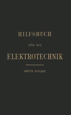 Karl Grawinkel, Anthony Fink, Friedrich Goppelsroeder, Emma Pirani, A. v. Renesse, M. Seyffert, Karl Strecker - Hilfsbuch für die Elektrotechnik, Häftad