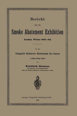 Bericht ber die Smoke Abatement Exhibition, London, Winter 188182 1