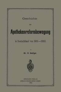 bokomslag Geschichte der Apothekenreformbewegung in Deutschland von 18621882