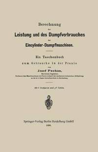 bokomslag Berechnung der Leistung und des Dampfverbrauches der Eincylinder-Dampfmaschinen